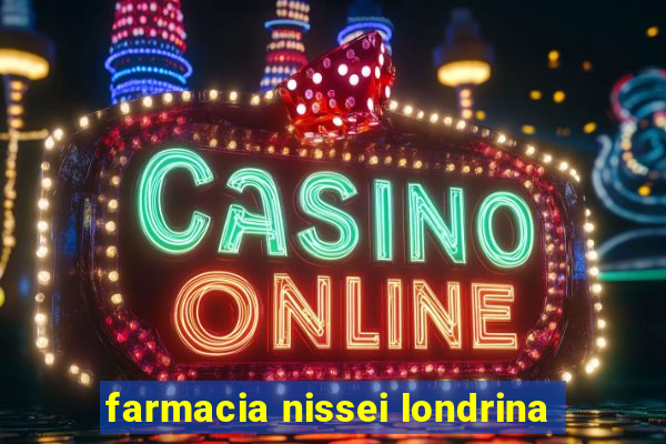 farmacia nissei londrina